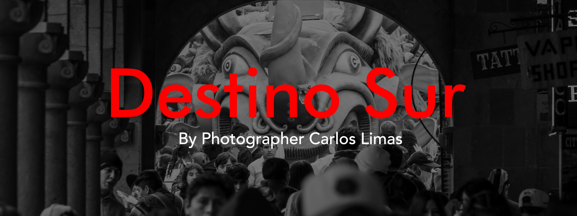 Destino Sur By Photographer Carlos Limas Destino Sur By Photographer Carlos Limas
